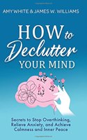 How to Declutter Your Mind