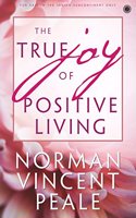 The True Joy of Positive Living