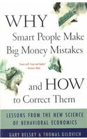 Why Smart People Make Big Money Mistakes and How to Correct Them: Lessons from the New Science of Behavioural Economics