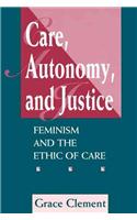 Care, Autonomy, And Justice