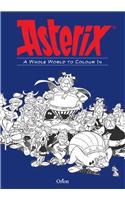 Asterix: Asterix A Whole World to Colour In