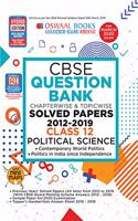 Oswaal CBSE Question Bank Class 12 Political Science Book Chapterwise & Topicwise (For March 2020 Exam)