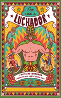 Eat Like a Luchador