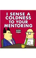 I Sense a Coldness to Your Mentoring