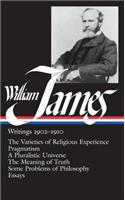 William James: Writings 1902-1910 (LOA #38)