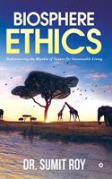 Biosphere Ethics: Rediscovering the Rhythm of Nature for Sustainable Living