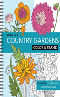 Color & Frame - Country Gardens (Adult Coloring Book)