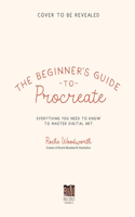 The Beginner’s Guide to Procreate