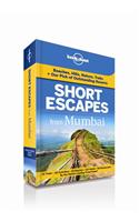 Short Escapes from  Mumbai: An informative guide to over 30 getaways with hotels, dining, shopping, activities & nightlife.