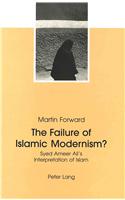 The Failure Of Islamic Modernism?