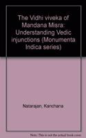 Vidhi Viveka of Mandana Misra: Understanding Vedic Injunctions