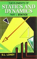 The Elements of Statics and Dynamics, Part I: Statics
