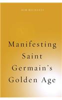 Manifesting Saint Germain's Golden Age