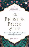 The Bedside Book of Life: Secrets to Finding Your Missing Pieces and Living to the Fullest