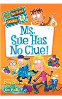 Ms. Sue Has No Clue!