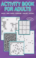 Activity Book for Adults (Vol 1): Mazes, Mine Finder, Kakuro, Nurikabe, Sudoku, 180 Puzzles to Solve, Great for Adults and Seniors, Logic Brain Games, Stress Relief & Relaxation, Keep Your Bra...