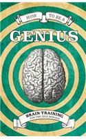 How to Be a Genius