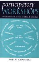 Participatory Workshops (A Sourcebook Of 21 Sets Of Ideas & Activities)