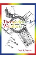 Thermodynamic Weirdness