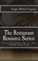 The Restaurant Resource Series: Certified Food Safety Manager Exam (Cpfm) Study Guide