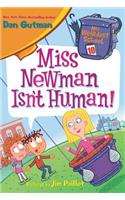 Miss Newman Isn't Human!