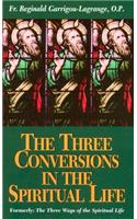 The Three Conversions in the Spiritual Life