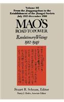 Mao's Road to Power: Revolutionary Writings, 1912-49: V. 3: From the Jinggangshan to the Establishment of the Jiangxi Soviets, July 1927-December 1930