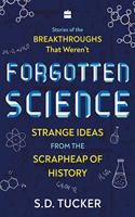 Forgotton Science: Strange Ideas From The Scrapheap Of History