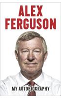 Alex Ferguson: My Autobiography