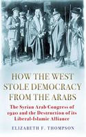 How the West Stole Democracy from the Arabs