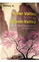 River Valley to Silicon Valley: Story of three generations of an Indian Family