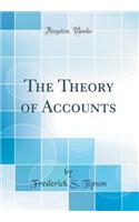 The Theory of Accounts (Classic Reprint)