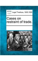 Cases on restraint of trade.