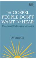 Gospel People Don't Want to Hear