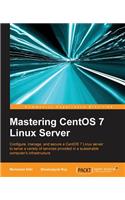 Mastering CentOS 7 Linux Server