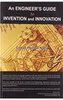 An Engineer's Guide to Invention and Innovation