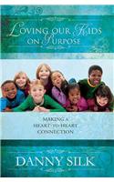 Loving Our Kids on Purpose