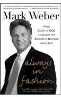 Always In Fashion: From Clerk to CEO -- Lessons for Success in Business and in Life