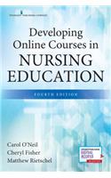 Developing Online Courses in Nursing Education, Fourth Edition