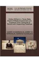 Kelley (William) V. Texas State Board of Medical Examiners U.S. Supreme Court Transcript of Record with Supporting Pleadings