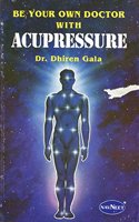 Be Your Own Doctor with Acupressure