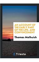 An Account of the Early Part of the Life, and Convincement