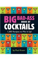 Big Bad-Ass Book of Cocktails