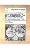 An Historical Account of the Life and Reign of David King of Israel