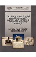 Katz (Harry) V. State Board of Medical Examiners U.S. Supreme Court Transcript of Record with Supporting Pleadings