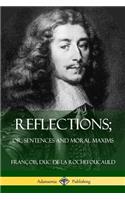 Reflections; Or, Sentences and Moral Maxims