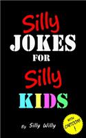 Silly Jokes for Silly Kids. Children's joke book age 5-12