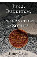 Jung, Buddhism, and the Incarnation of Sophia