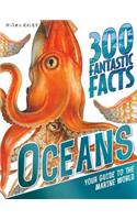 300 Fantastic Facts - Oceans: Your Guide to the Marine World