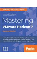 Mastering VMware Horizon 7 - Second Edition